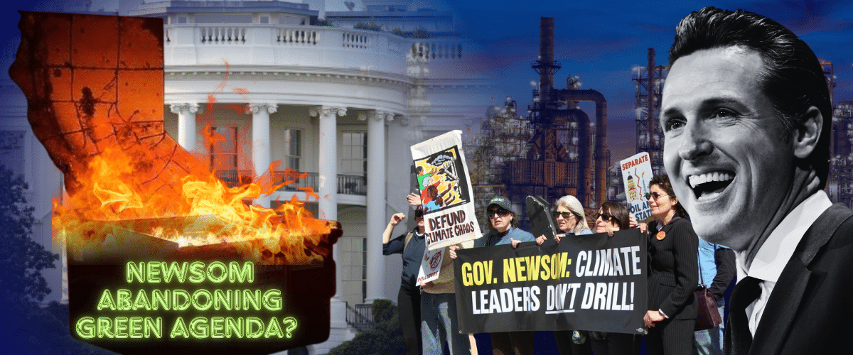 California’s Green Nightmare Has Newsom Looking to Oil & Gas